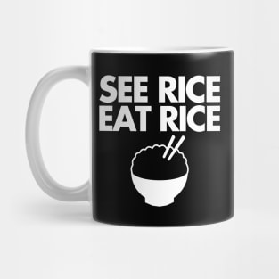 see rice. eat rice. Mug